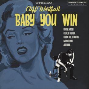 Download track Baby You Win Cliff Westfall