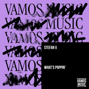 Download track What's Poppin' Stefan V