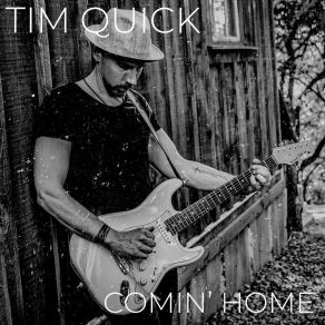 Download track Comin' Home Tim Quick