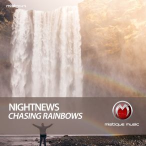 Download track Chasing Rainbows (Breakable Mix) Nightnews