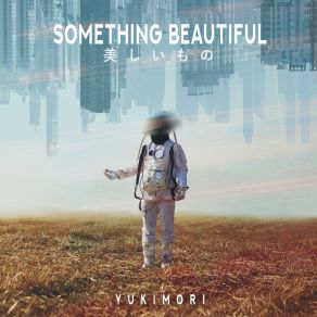 Download track Something Beautiful Yukimori