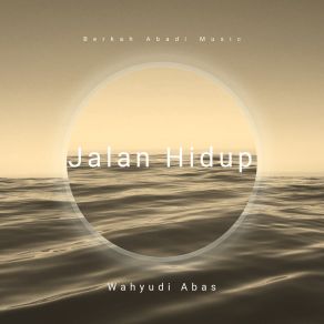 Download track Jalan Hidup Wahyudi Abas