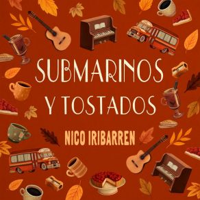 Download track Submarinos Y Tostados Nico Iribarren