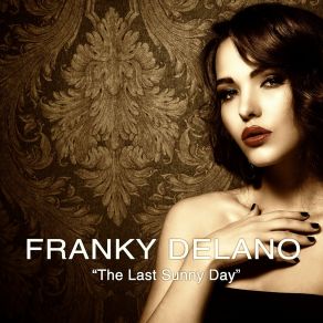 Download track The Last Sunny Day Franky Delano