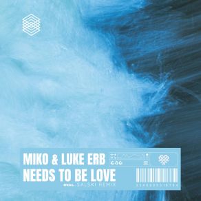 Download track Needs To Be Love (Salski Remix) Luke ErbSalski