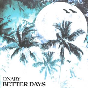 Download track Better Days (Extended Mix) Onary