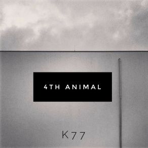 Download track 4th Animal K 77