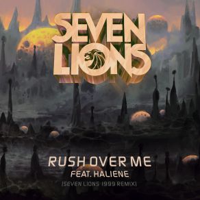 Download track Rush Over Me (Seven Lions 1999 Remix) Haliene