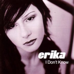 Download track I Don't Know (Bosso Mix) Erika