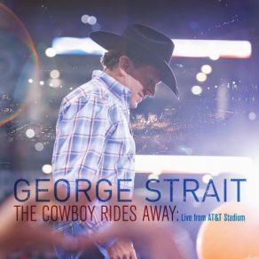 Download track The Cowboy Rides Away George Strait