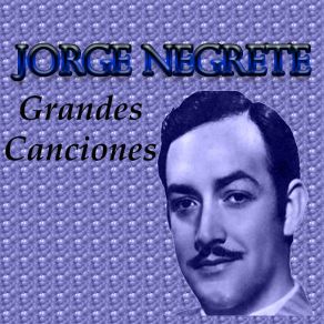 Download track Cuando Quiere Un Mexicano Jorge Negrete