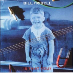 Download track Is That You? Bill Frisell