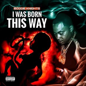 Download track I Was Born This Way Boogie Knights