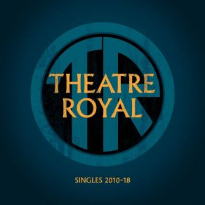 Download track If You Could Stand Up (You'd Walk Away) Theatre Royal