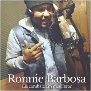 Download track Ele Combate Em Meu Favor Ronnie Barbosa