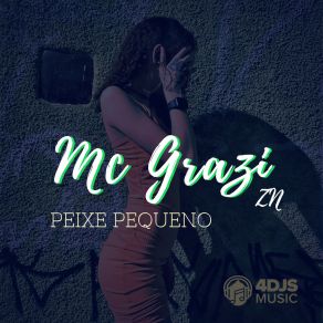 Download track Peixe Pequeno Mc Grazi Zn