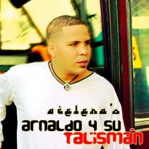 Download track Acelera'o (Remasterizado; Remix) Arnaldo Y Su Talisman