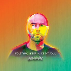 Download track Deep Inside My Soul FOLEY (UK)