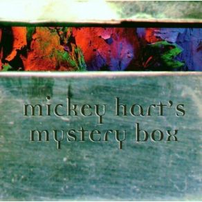 Download track The Next Step Mickey HartMickey Hart's Mystery Box