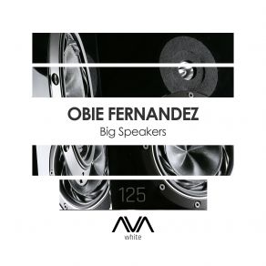 Download track Big Speakers (Extended Mix) Obie Fernandez