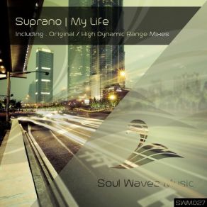 Download track My Life (Original Mix) Suprano