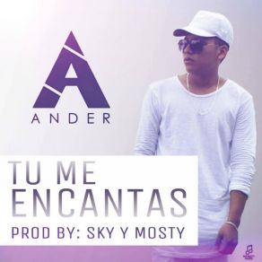 Download track Tu Me Encantas Ander