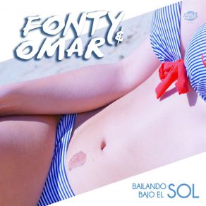 Download track Bailando Bajo El Sol (Radio Edit) Fonty Omar