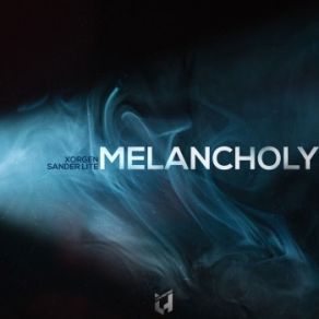 Download track Melancholy Xorgen Sander Lite