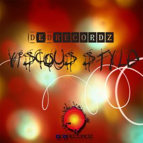 Download track Viscous Style (Original Mix) DeDrecordz