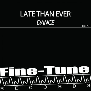 Download track Dance (Extended Mix) Late Than Ever