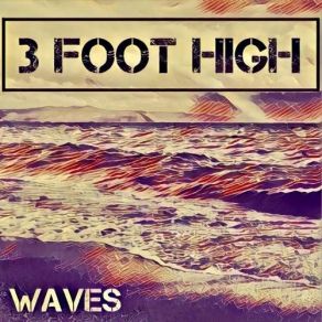 Download track Waves 3 Foot High