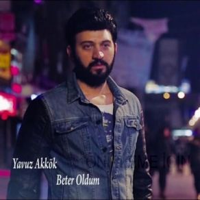 Download track Beter Oldum Yavuz Akkök