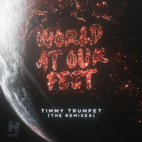 Download track World At Our Feet (Extended Mix) Timmy Trumpet