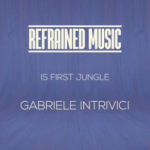 Download track Just Looking Gabriele Intrivici