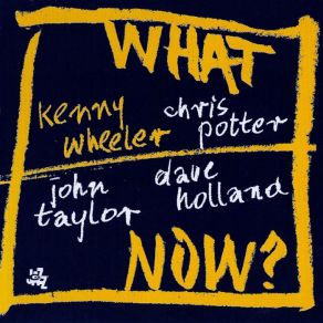 Download track What Now? Kenny Wheeler