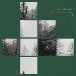 Download track Haar 13 Fraser A Campbell, Francesca Dardani