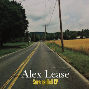 Download track Sure As Hell Alex Lease