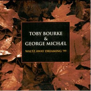 Download track Waltz Away Dreaming '99 George Michael, Toby Bourke