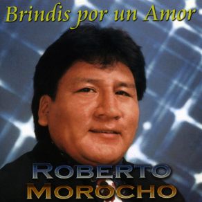 Download track Aunque Nos Digan Amantes Roberto Morocho