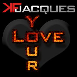 Download track Your Love (Instrumental) K. F. Jacques