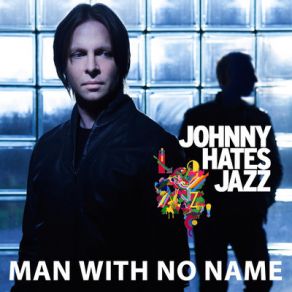 Download track Man With No Name Johnny Hates Jazz