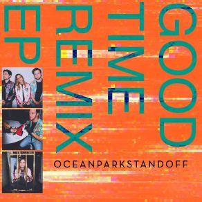 Download track Good Time (Fat Free Mix) Ocean Park Standoff