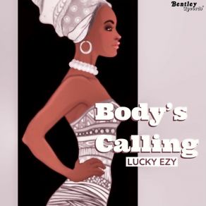 Download track Body's Calling Lucky Ezy
