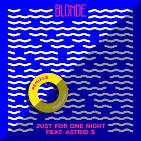 Download track Just For One Night (George Kwali Remix) BlondeAstrid S