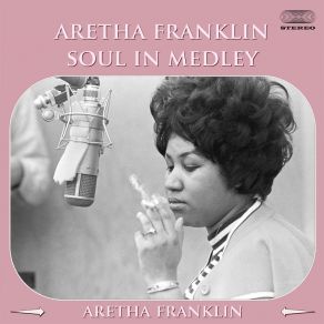 Download track Aretha Franklin Medley 1: Won't Be Long / Sweet Lover / It's So Heartbreakin' / Right Now / Love Is The Only Thing / All Night Long / Maybe I'm A Fool / Just For You / Exactly Like You / (Blue) By Myself / Today I Sing The Blues / Just For A Thrill / Rock Aretha FranklinBlue