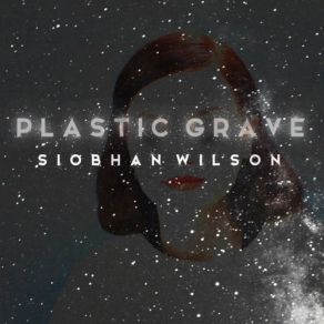 Download track Plastic Grave Siobhan Wilson