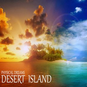 Download track Desert Island Three Physical Dreams