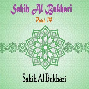 Download track Sahih Al Bukhari Part 14, Pt. 3 Sahih Al Bukhari