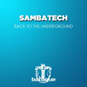 Download track Back To The Underground SambaTech