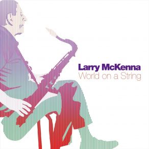 Download track I've Got The World On A String Larry Mckenna